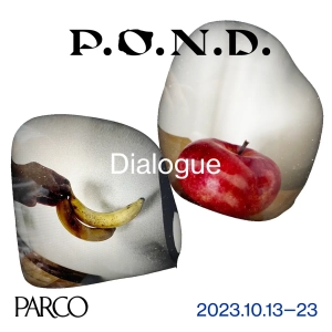 PARCOのカルチャーフェス＜P.O.N.D.＞、今年は渋谷PARCO全館を使って10/13から開催決定！
